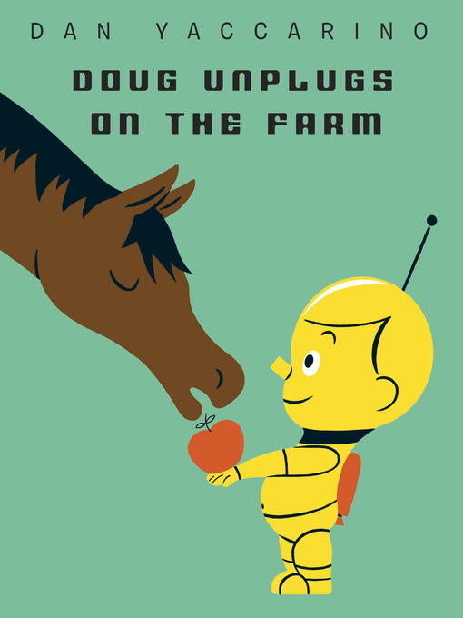 Title details for Doug Unplugs on the Farm by Dan Yaccarino - Available
